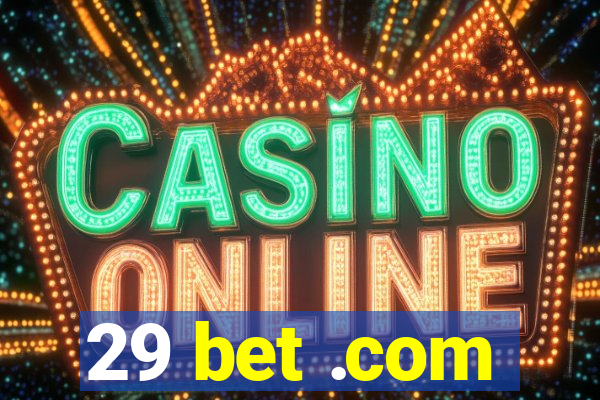 29 bet .com